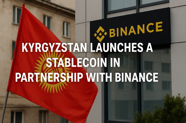 Kyrgyzstan Launches a Stablecoin in Partnership with Binance
